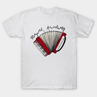 Respond Accordionly T-Shirt